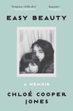Easy Beauty: A Memoir
