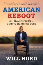 American Reboot: An Idealist's Guide to Getting Big Things Done
