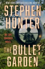 The Bullet Garden: An Earl Swagger Novel