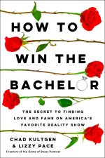 How to Win the Bachelor: The Secret to Finding Love and Fame on America's Favorite Reality Show