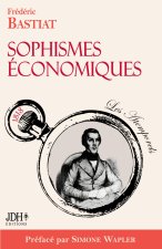 Sophismes economiques, preface par Simone Wapler