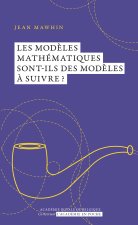 Les modèles mathématiques sont-ils des modèles à suivre?