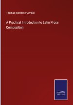 Practical Introduction to Latin Prose Composition