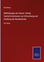 Mittheilungen der Kaiserl. Koenigl. Central-Commission zur Erforschung und Erhaltung der Baudenkmale