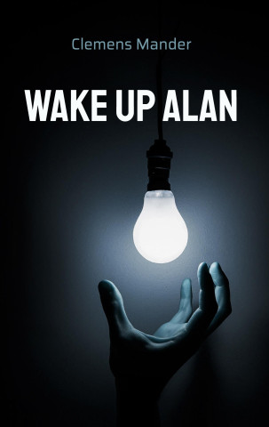 Wake up Alan