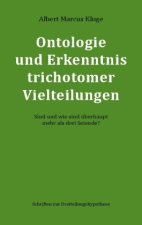 Ontologie und Erkenntnis trichotomer Vielteilungen