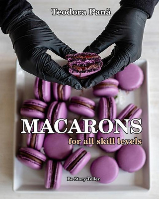 Macarons for All Skill Levels