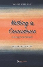Nothing is Coincidence