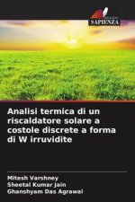 Analisi termica di un riscaldatore solare a costole discrete a forma di W irruvidite