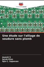 Une étude sur l'alliage de soudure sans plomb