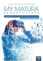 My Matura Perspectives. Podręcznik z repetytorium do języka angielskiego dla szkół ponadpodstawowych. Poziom podstawowy i rozszerzony