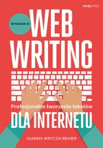 Webwriting. Profesjonalne tworzenie tekstów dla Internetu wyd. 3