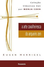 A Arte Cavalheiresca Do Arqueiro Zen