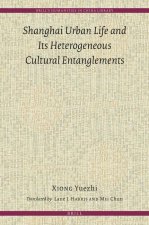 Shanghai Urban Life and Its Heterogeneous Cultural Entanglements