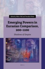 Emerging Powers in Eurasian Comparison, 200-1100: Shadows of Empire