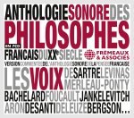 ANTHOLOGIE SONORE DES PHILOSOPHES FRANÇAIS DU XXE SIÈCLE
