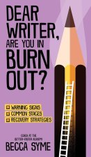 Dear Writer, Are You In Burnout?