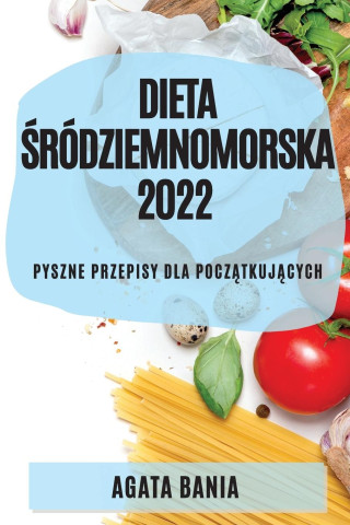 Dieta Środziemnomorska 2022