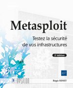 METASPLOIT - TESTEZ LA SECURITE DE VOS INFRASTRUCTURES (2E EDITION)