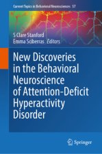 New Discoveries in the Behavioral Neuroscience of Attention-Deficit Hyperactivity Disorder