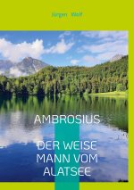 Ambrosius Der Weise Mann Vom Alatsee