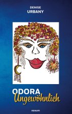 Odora Ungewöhnlich