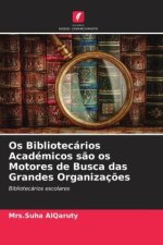 Os Bibliotecários Académicos s?o os Motores de Busca das Grandes Organizaç?es