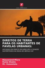 DIREITOS DE TERRA PARA OS HABITANTES DE FAVELAS URBANAS: