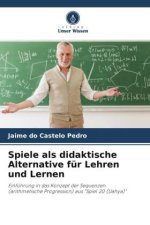 Spiele als didaktische Alternative für Lehren und Lernen