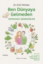 Ben Dünyaya Gelmeden Yapmaniz Gerekenler