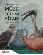 Etkinliklerle Müze Egitimi Kitabi