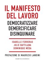 manifesto del lavoro. Democratizzare. Demercificare. Disinquinare