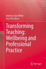 Transforming Teaching: Wellbeing and Professional Practice