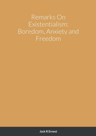 Remarks On Existentialism