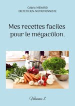 Mes recettes faciles pour le megacolon.
