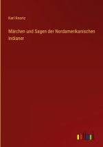 Marchen und Sagen der Nordamerikanischen Indianer