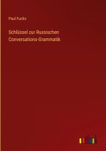 Schlussel zur Russischen Conversations-Grammatik