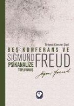 Bes Konferans ve Psikanalize Toplu Bakis