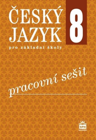 Český jazyk 8 pro základní školy Pracovní sešit