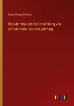 UEber den Bau und die Entwicklung von Cordylophora Lacustris (Allman)