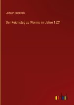 Reichstag zu Worms im Jahre 1521