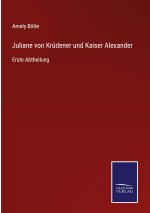 Juliane von Krudener und Kaiser Alexander