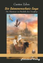 Damonenschatz-Saga. Die Abenteuer von Bandath, dem Zwergling