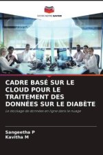 CADRE BASÉ SUR LE CLOUD POUR LE TRAITEMENT DES DONNÉES SUR LE DIAB?TE