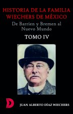 Historia de la familia Wiechers de México (1660-1925). TOMO II