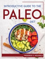 INTRODUCTIVE GUIDE TO THE PALEO DIET