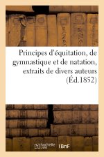 Principes d'équitation, de gymnastique et de natation, extraits de divers auteurs