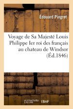 Voyage de Sa Majesté Louis Philippe Ier roi des français au chateau de Windsor