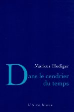 DANS LE CENDRIER DU TEMPS