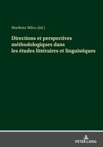 Directions et perspectives methodologiques dans les etudes litteraires et linguistiques